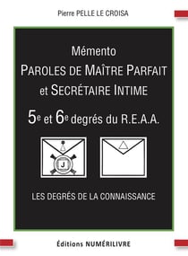 Mémento 5e et 6e degrés : paroles de maître parfait et secrétaire intime