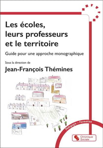 Les écoles, leurs professeurs et le territoire : Guide pour une approche monographique