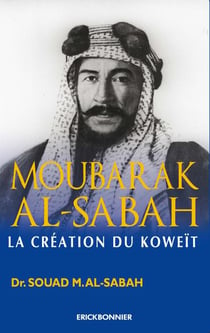 Moubarak Al-Sabah, la création du Koweit
