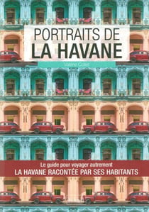 Portraits de La Havane - La Havane racontée par ses habitants
