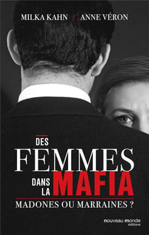 Les femmes dans la mafia - madonnes ou marraines ?