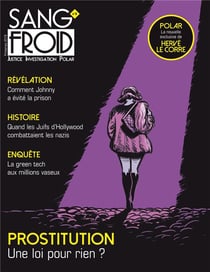 Sang-froid n.9 : prostitution - une loi pour rien ?