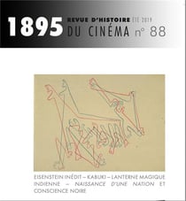 1895, n° 88/été 2019 : Eisenstein inédit - Kabuki - Lanterne magique indienne - Naissance d'une nation et conscience noire