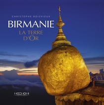 Birmanie la terre d'or