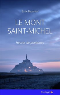 Le Mont Saint-Michel - heures de printemps