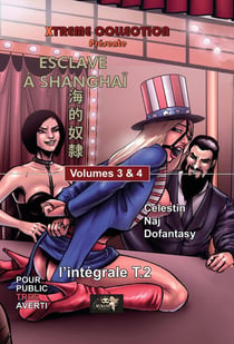 Esclave à Shanghaï : Intégrale vol.2 : Tomes 3 et 4