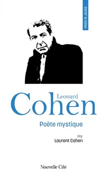 Prier 15 jours avec... : Leonard Cohen, poète mystique