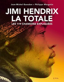 La totale : Jimi Hendrix - les 119 chansons expliquées