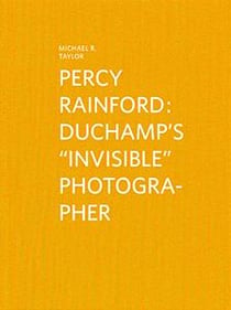 Percy rainford - duchamp's  invisible  photographer