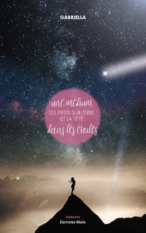 Une médium les pieds sur terre et la tête dans les étoiles