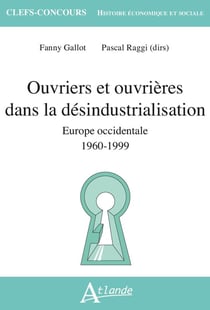 Ouvriers et ouvrières dans la désindustrialisation : Europe occidentale (1960-1999)