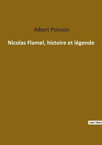 Nicolas Flamel histoire et légende