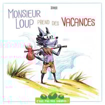 C'est pas des salades : Monsieur Loup prend des vacances