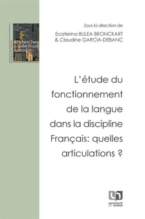 L'étude du fonctionnement de la langue dans la discipline francais : quelles articulations ?