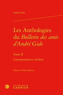 Les anthologies du Bulletin des amis d'André Gide Tome 2 : correspondances inédites