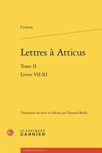 Lettres à Atticus Tome 2 : Livres VII-XI