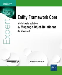 Entity Framework Core - Maitrisez La Solution De Mappage Objet-Relationnel De Microsoft