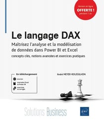 Le langage DAX : maîtrisez l'analyse et la modélisation de données dans Power BI et Excel : concepts clés, notions avancées et exercices pratiques