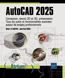 AutoCAD 2025 : Conception, dessin 2D et 3D, présentation - Tous les outils et fonctionnalités avancé