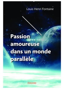 Passion amoureuse dans un monde parallele