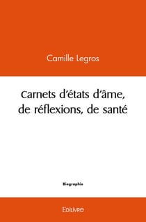 Carnets d'états d'âme, de réflexions, de santé