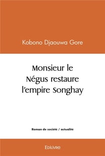 Monsieur le negus restaure l'empire songhay