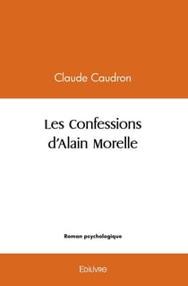 Les confessions d'alain morelle