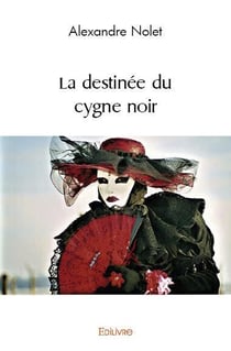 La destinee du cygne noir