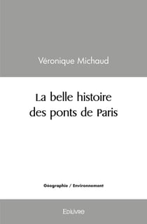 La belle histoire des ponts de paris