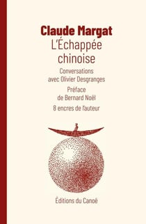 L'échappée chinoise - conversations avec Olivier Desgranges