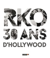 Rko, 30 ans d'Hollywood