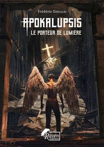 Apokalupsis Tome 1 - le porteur de lumière