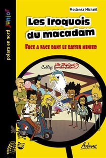 Les Iroquois du macadam : face à face dans le bassin minier