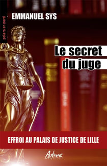 Le secret du juge : Effroi au palais de Justine de Lille