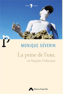 La peine de l'eau : ou Sisyphe l'africaine