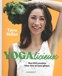 Yogalicieux - mes 200 recettes bien-etre et sans gluten