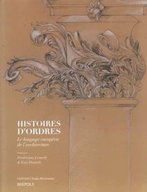 Études renaissantes Tome 34 : histoires d'ordres : le langage européen de l'architecture