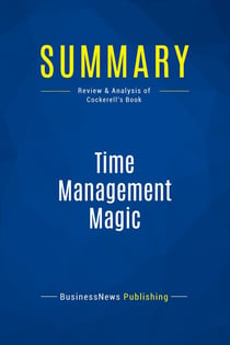 Summary: Time Management Magic : Review and Analysis of Cockerell's Book