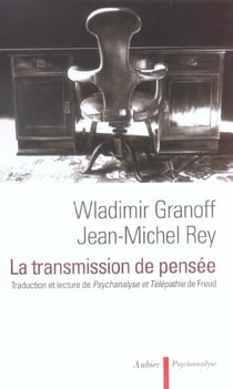 La transmission de pensee - traduction et lecture de psychanalyse et telepathie, de sigmund freud