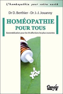 Homéopathie pour tous - automédication pour les 50 affections les plus courantes