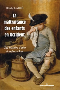 La maltraitance des enfants en occident - une histoire d'hier à aujourd'hui