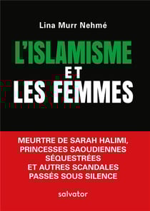 L'islamisme et les femmes - meurtre de Sarah Halimi, princesses saoudiennes séquestrées et autres scandales passés sous silence
