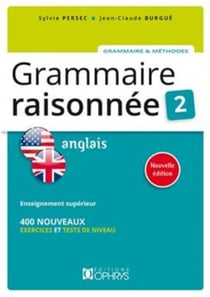 Grammaire raisonnée Tome 2, anglais - niveau supérieur C1