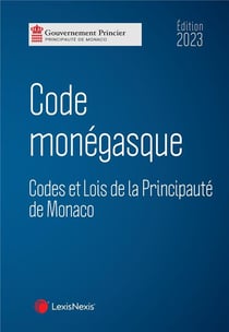 Code monégasque : codes et lois de la Principauté de Monaco (édition 2023)