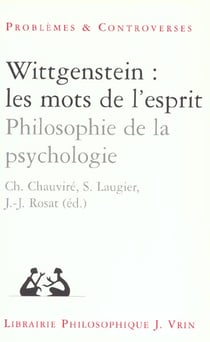 Wittgenstein Les mots de l'esprit : Philosophie de la psychologie
