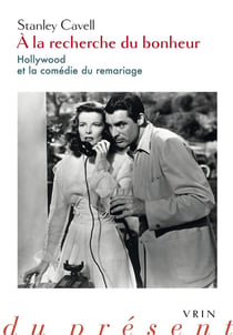 À la recherche du bonheur - Hollywood et la comédie du remariage