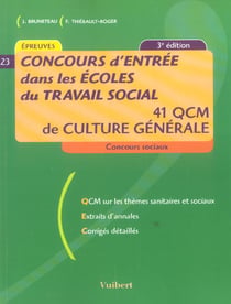 Concours d'entree dans les ecoles du travail social - 41 qcm culture generale (3e edition)