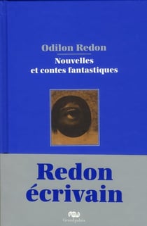 Odilon Redon par lui-même - nouvelles et contes fantastiques