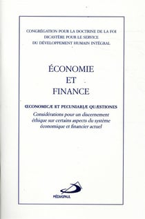 économie Et Finance : Considerations Pour Un Dicernement Ethique Sur Certains Aspects De Systeme Eco