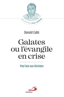 Galates ou l'évangile en crise : Paul face aux divisions